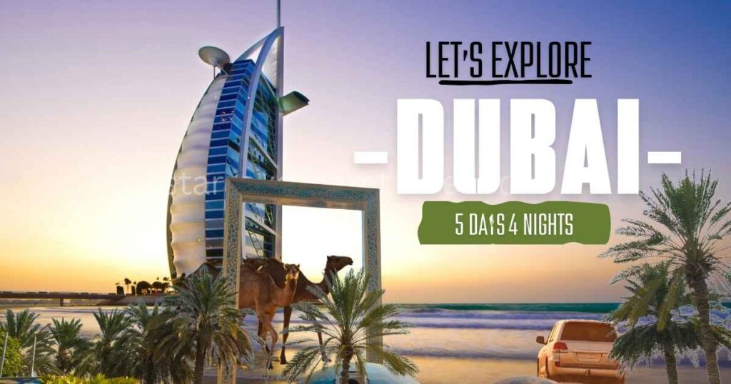 Dubai itinerary 5Days 4 Night, starreydreamtravel