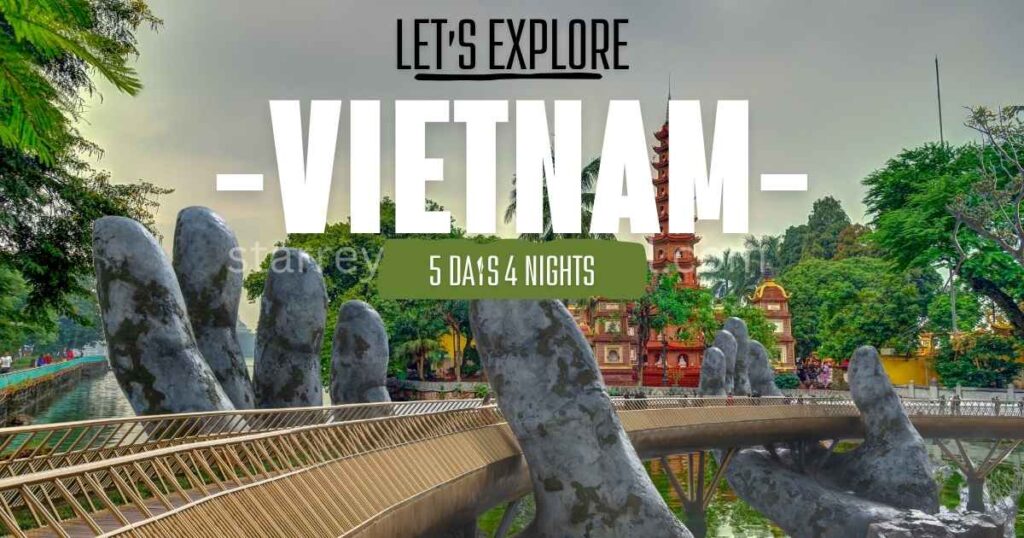 Vietnam Itinerary 5 Days 4 Nights from India, starreydreamtravel